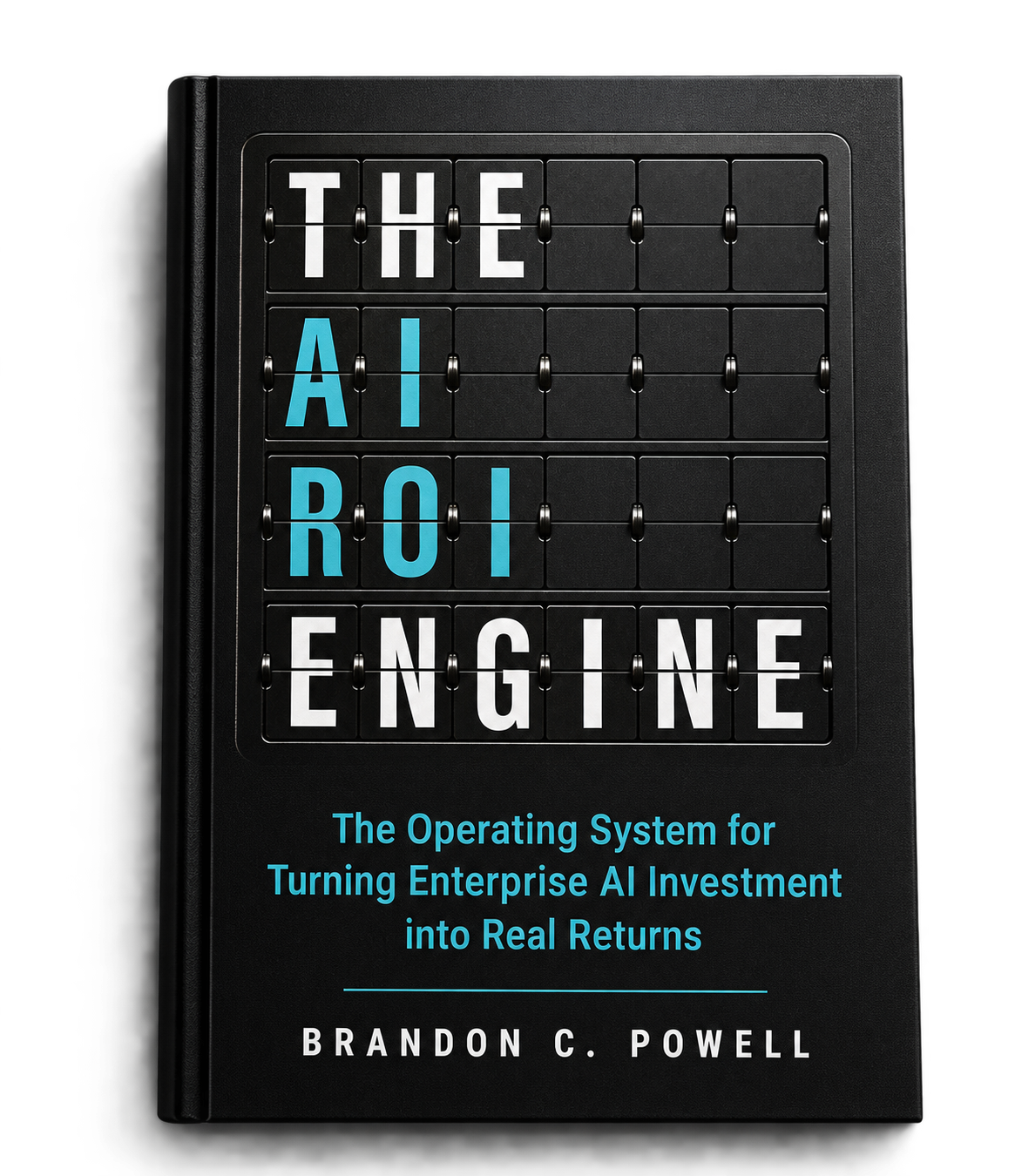 Cover of The AI ROI Engine by Brandon C. Powell